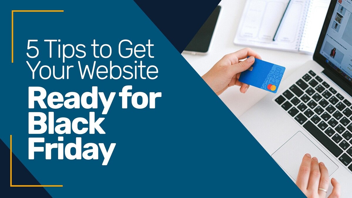 One hands a credit card the other is one a laptop text reads five tips to get your website ready for black friday